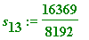 s[13] := 16369/8192